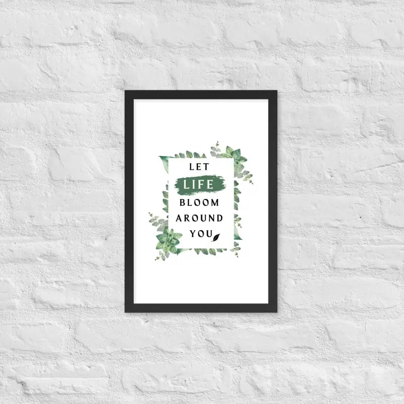 Life Bloom Framed Poster - Black / 12″×18″