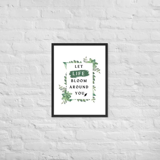 Life Bloom Framed Poster - Black / 18″×24″