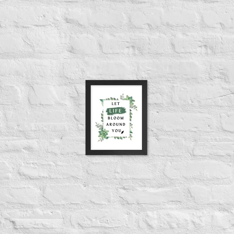Life Bloom Framed Poster - Black / 8″×10″