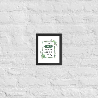 Life Bloom Framed Poster - Black / 8″×10″