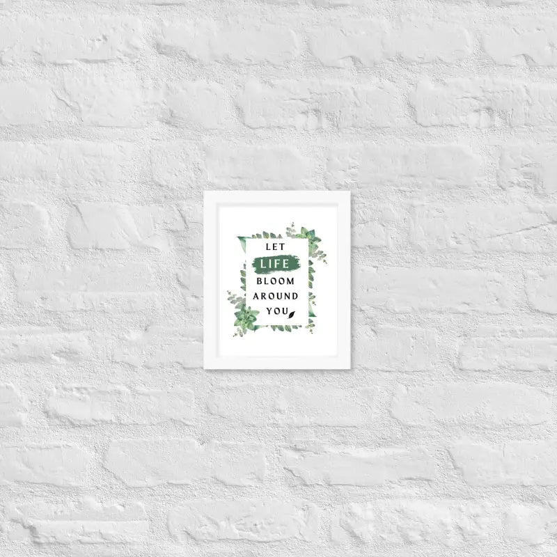Life Bloom Framed Poster - White / 8″×10″