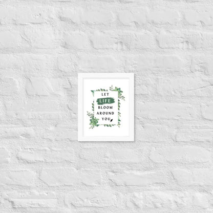Life Bloom Framed Poster - White / 8″×10″